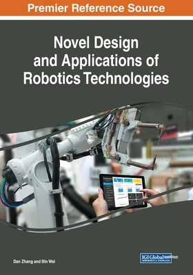 Novel Design and Applications of Robotics Technologies - Zhang, Dan (Editor), and Wei, Bin (Editor)