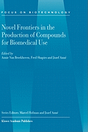 Novel Frontiers in the Production of Compounds for Biomedical Use