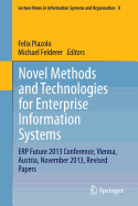Novel Methods and Technologies for Enterprise Information Systems: Erp Future 2013 Conference, Vienna, Austria, November 2013, Revised Papers