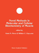 Novel Methods in Molecular and Cellular Biochemistry of Muscle