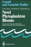 Novel Phytoplankton Blooms: Causes and Impacts of Recurrent Brown Tides and Other Unusual Blooms