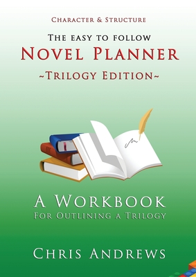 Novel Planner: A Workbook for Outlining a Trilogy - Andrews, Chris