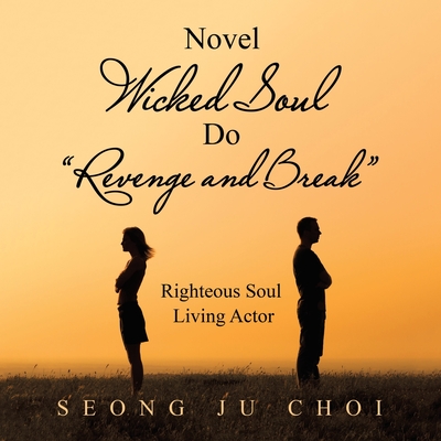 Novel Wicked Soul Do "Revenge and Break": Righteous Soul Living Actor - Choi, Seong Ju