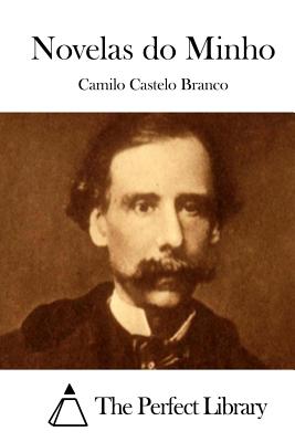 Novelas do Minho - The Perfect Library (Editor), and Branco, Camilo Castelo