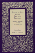 Novelistic Love in the Platonic Tradition: Fielding, Faulkner, and the Postmodernists