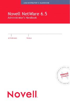 Novell NetWare 6.5 Administrator's Handbook - Harris, Jeffrey