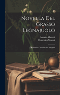 Novella Del Grasso Legnajuolo: Restituita Ora Alla Sua Integrit