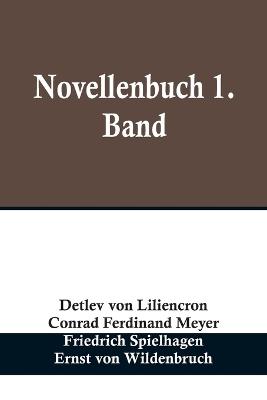 Novellenbuch 1. Band - Von Liliencron, Detlev, and Ferdinand Meyer, Conrad