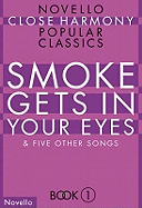 Novello Close Harmony Book 1: Smoke Gets in Your Eyes