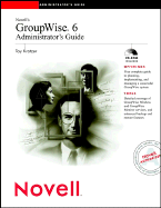 Novell's GroupWise? 6 Administrator's Guide - Kratzer, Tay