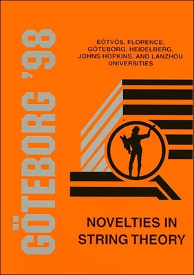 Novelties in String Theory - Proceedings of the Johns Hopkins Workshop on Current Problems in Particle Theory 22 - Marnelius, Robert (Editor), and Brink, Lars (Editor)