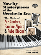 Novelty Masterpieces of the Gershwin Era: The Music of Zez Confrey, Pauline Alpert and Rube Bloom