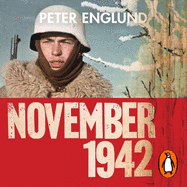 November 1942: An Intimate History of the Turning Point of the Second World War