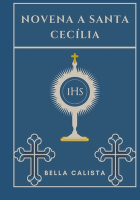 Novena a Santa CECLIA - Calista, Bella