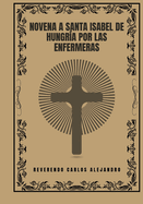 Novena a Santa Isabel de Hungra por las enfermeras