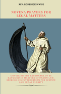 Novena Prayers for Legal Matters: Unveiling the patronage of St. Raymond in matters of canon law, seeking his intercession for justice and legal clarity