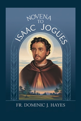 Novena To St. Isaac Jogues - Hayes, Dominic J