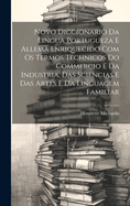 Novo Diccionario Da Lingua Portugueza E Allem Enriquecido Com Os Termos Technicos Do Commercio E Da Industria, Das Sciencias E Das Artes E Da Linguagem Familiar