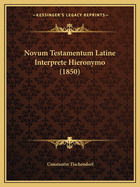 Novum Testamentum Latine Interprete Hieronymo (1850)