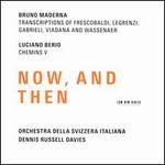 Now, and Then: Bruno Maderna, Luciano Berio