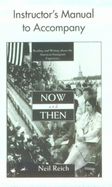 Now and Then Instructor's Manual: Reading and Writing about the American Immigrant Experience - Reich, Neil