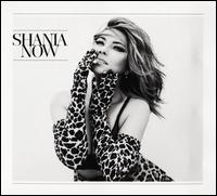 Now [Deluxe Edition] - Shania Twain