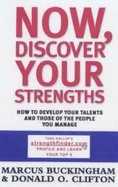 Now, Discover Your Strengths: How to Develop Your Talents and Those of the People You Manage - Buckingham, Marcus, and Clifton, Donald