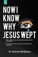 Now I Know Why Jesus Wept