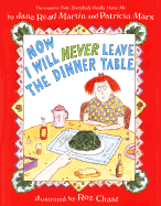 Now I Will Never Leave the Dinner Table - Martin, Jane Read, and Read Martin, Jane, and Marx, Patricia