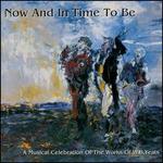 Now & In Time to Be (The Works of Yeats)