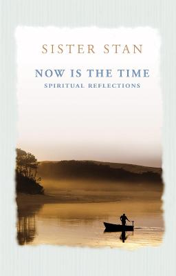 Now is the Time: Spiritual Reflections - Kennedy, Stanislaus