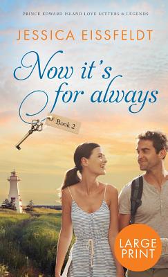 Now It's For Always: large print edition - Eissfeldt, Jessica