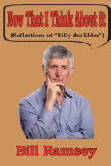 Now That I Think about It: (Reflections of Billy the Elder?)