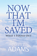 Now That I'm Saved: What I Found Out