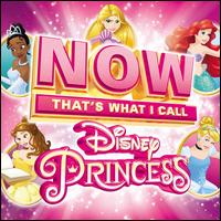 Now That's What I Call Disney Princess - Various Artists