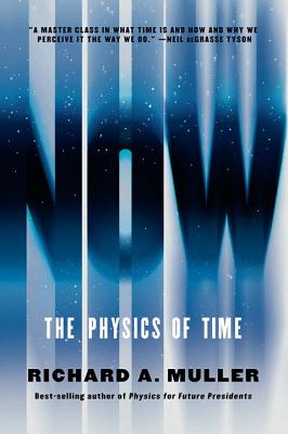 Now: The Physics of Time - Muller, Richard A