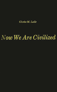 Now We Are Civilized: A Study of the World View of the Zapotec Indians of Mitla, Oaxaca