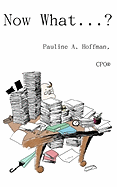 Now What......?: Organizing All Your Important Documents and Information