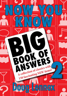 Now You Know Big Book of Answers 2: A Collection of Classics with 150 Fascinating New Items! - Lennox, Doug