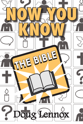 Now You Know the Bible - Lennox, Doug