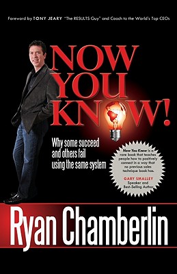 Now You Know: Why Some Succeed and Others Fail Using the Same System - Chamberlin, Ryan, Dr., and Jeary, Tony (Foreword by)
