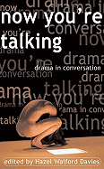 Now You're Talking: Dramatists in Conversation
