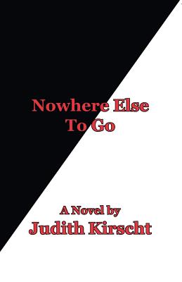 Nowhere Else to Go - Kirscht, Judith