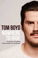 Nowhere to Hide: A memoir of football, mental health and resilience