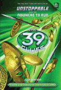 Nowhere to Run (the 39 Clues: Unstoppable, Book 1)