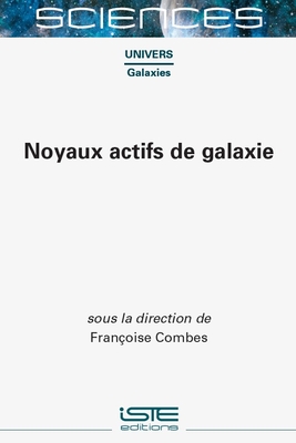 Noyaux actifs de galaxie - Combes, Fran?oise