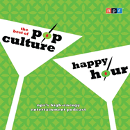 NPR the Best of Pop Culture Happy Hour Lib/E