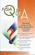 Nsa Q & A: Real World Answers to the Notary Signing Agent's Most Asked Questions