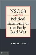 Nsc 68 and the Political Economy of the Early Cold War