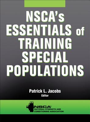 Nsca's Essentials of Training Special Populations - Nsca -National Strength & Conditioning Association (Editor), and Jacobs, Patrick L (Editor)